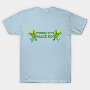 Country Guys Make Do T-Shirt